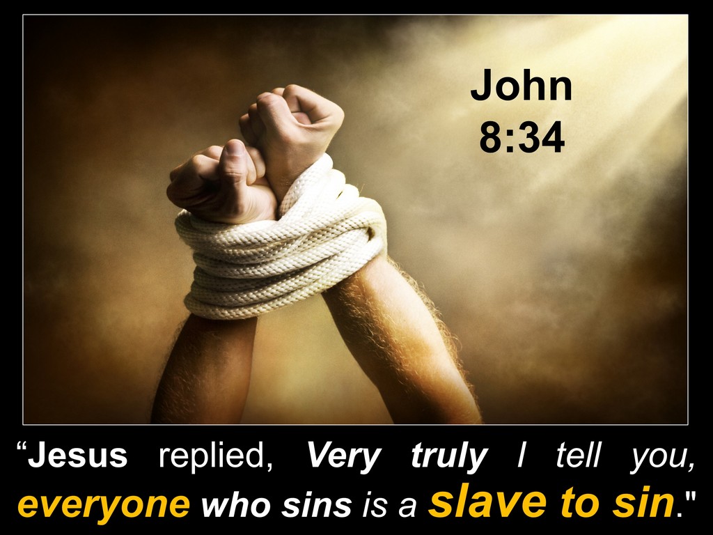 john 8,34 slave to sin