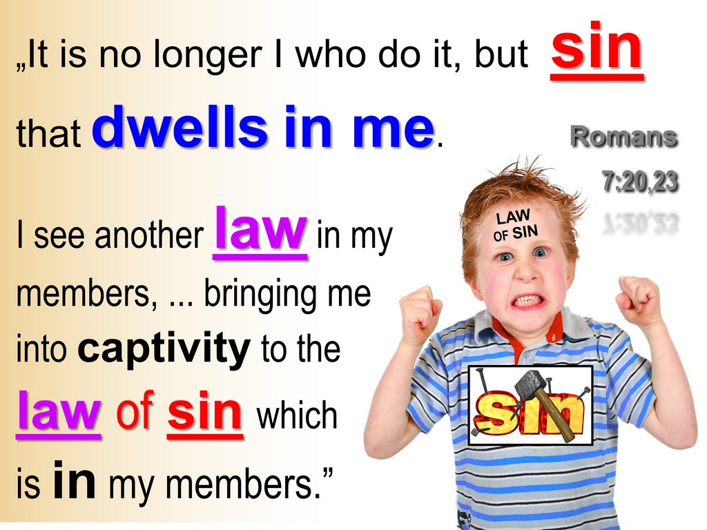 sin dwelling in us, law of sin romans 7